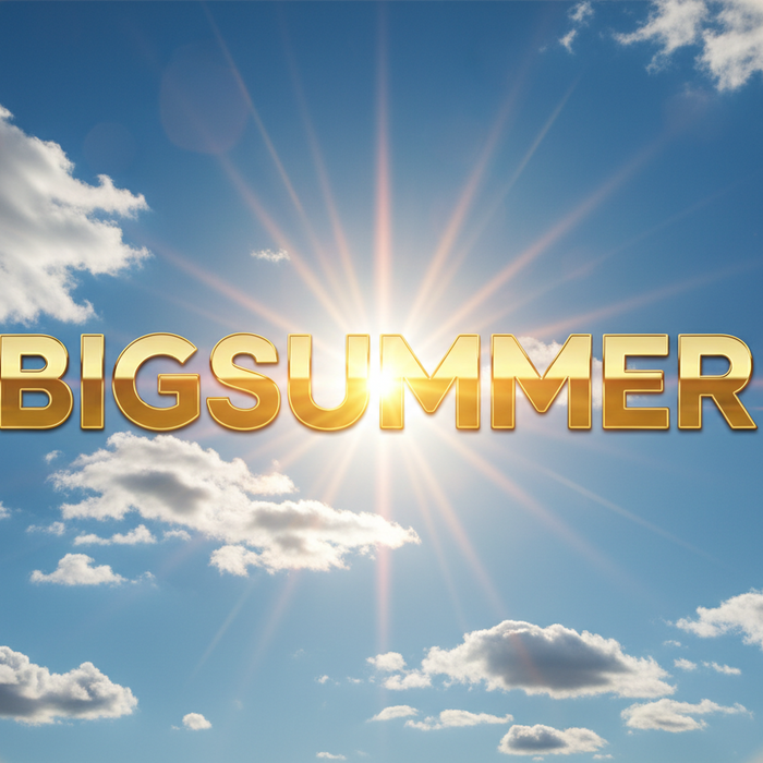 BIG SUMMER!